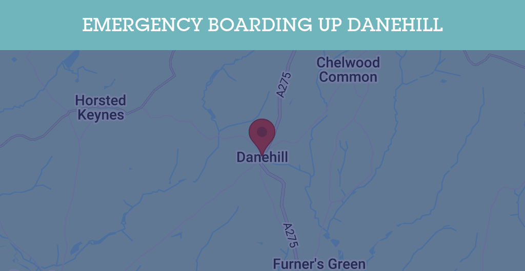 Emergency Boarding Up Services in Danehill - RH postcode