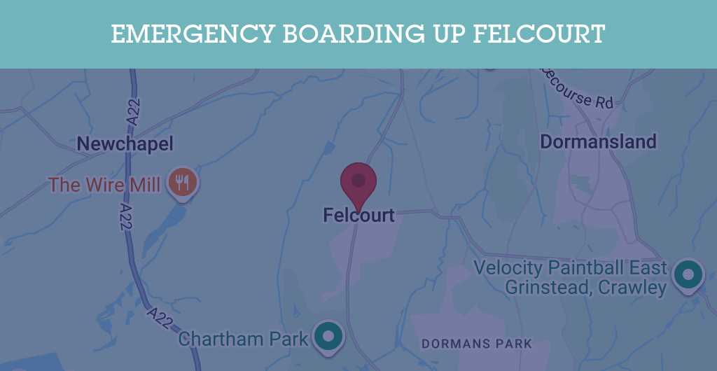 Emergency Boarding Up Services in Felcourt - RH postcode