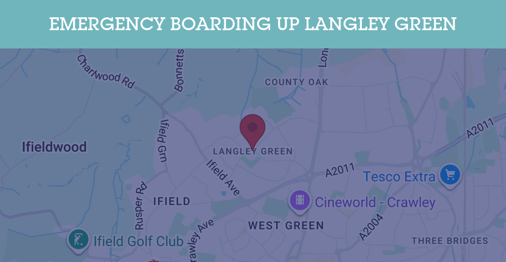 Emergency Boarding Up Services in Langley Green - RH postcode
