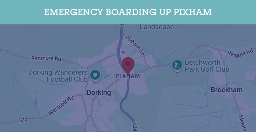 Emergency Boarding Up Services in Pixham - RH postcode