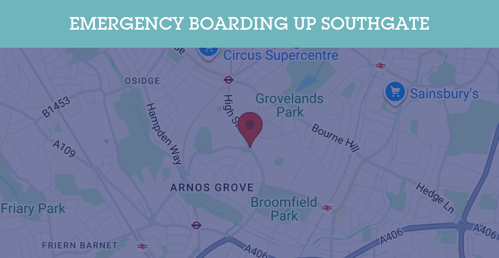 Emergency Boarding Up Services in Southgate - RH postcode