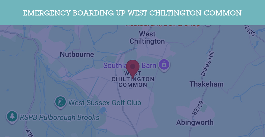 Emergency Boarding Up Services in West Chiltington Common - RH postcode